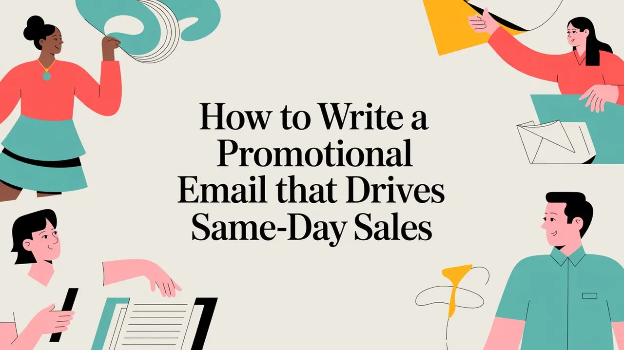 How to Write a Promotional Email That Drives Same-Day Sales