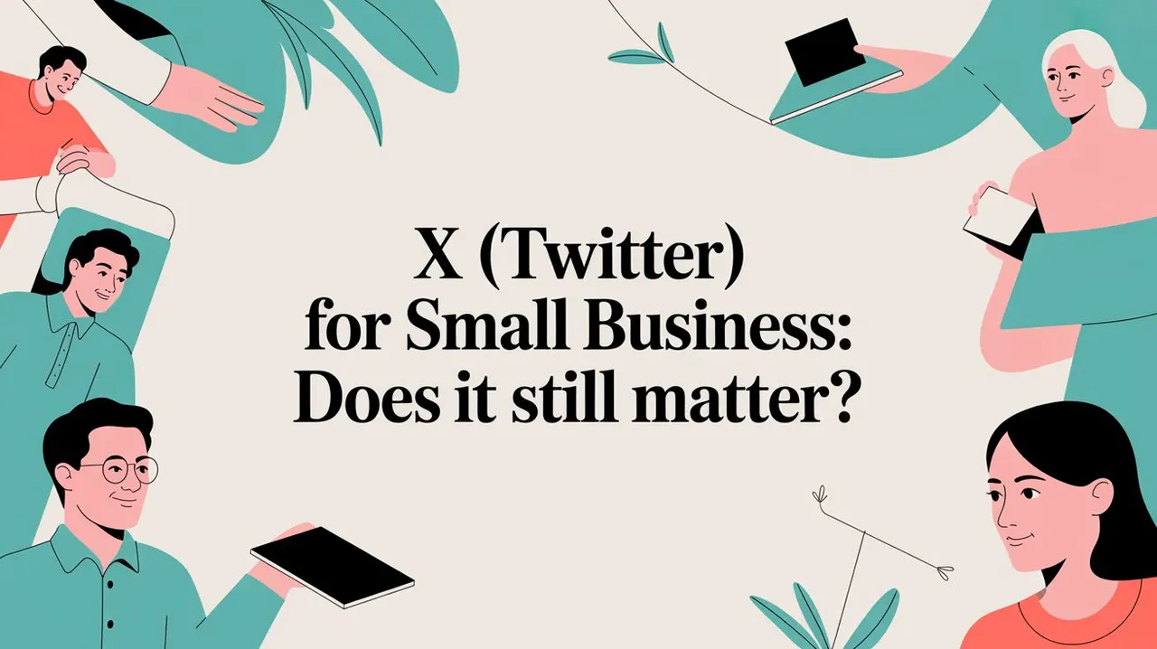 X (Twitter) for Small Business: Does It Still Matter?