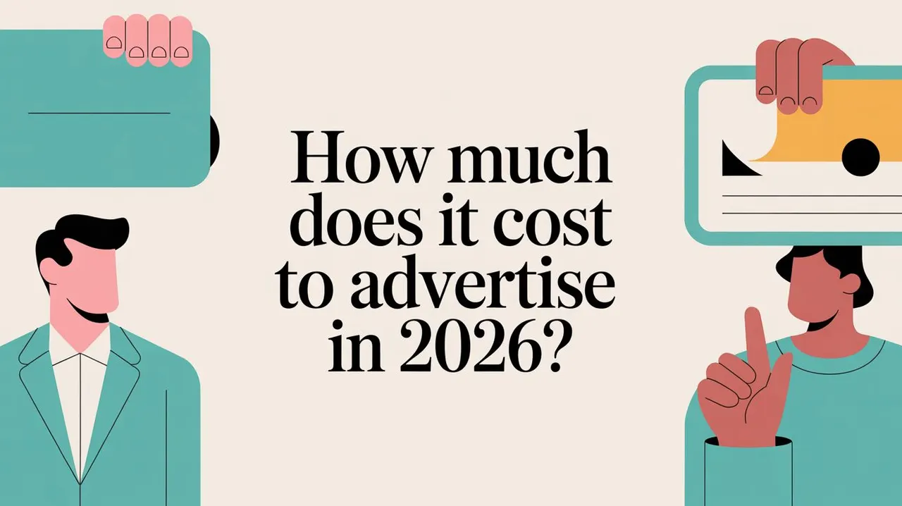 How Much Does It Cost to Advertise in 2026?